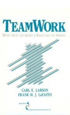 Teamwork: What Must Go Right/What Can Go Wrong (SAGE Series in Interpersonal ...