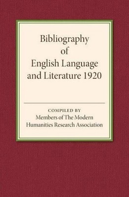 Bibliography of English Language and Literature 1920 by Members of the Modern Hu