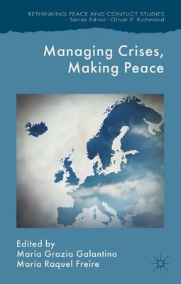Managing Crises, Making Peace : Towards a Strategic EU Vision for Security an...