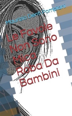 Le Favole Non Sono Mica Roba Da Bambini by Denti Pompiani, Maurizio, Brand Ne...