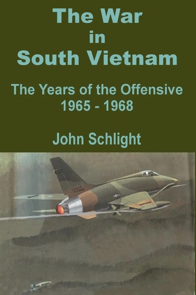 the War In South Vietnam | the Years of the Offensive 1965 - 1968 | Schlight-image