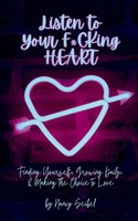 Nancy Seibel | Listen To Your F Cking Heart | Taschenbuch | Englisch (2025)