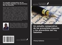 Un Estudio Comparativo De Los Proverbios Kiganda Y Los Proverbios Del Rey...