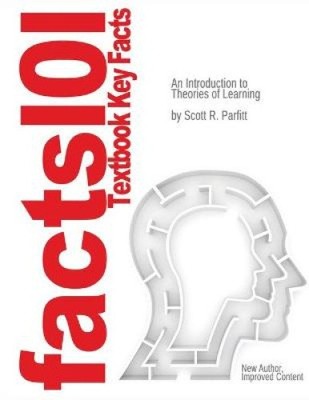 Just The facts101 Textbook Key Facts An Introduction to Theories of Learning