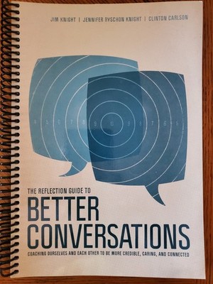 Reflection Guide to Better Conversations : Coaching Ourselves and Each Other 