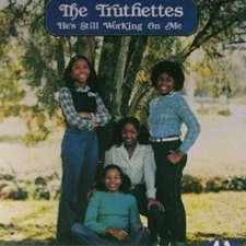 The Truthettes He's Still Working On Me New LP