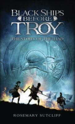 #ad Black Ships Before Troy: The Story of the Iliad by Sutcliff Rosemary $4.61