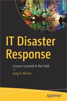 IT Disaster Response: Lessons Learned in the Field (Paperback or Softback)