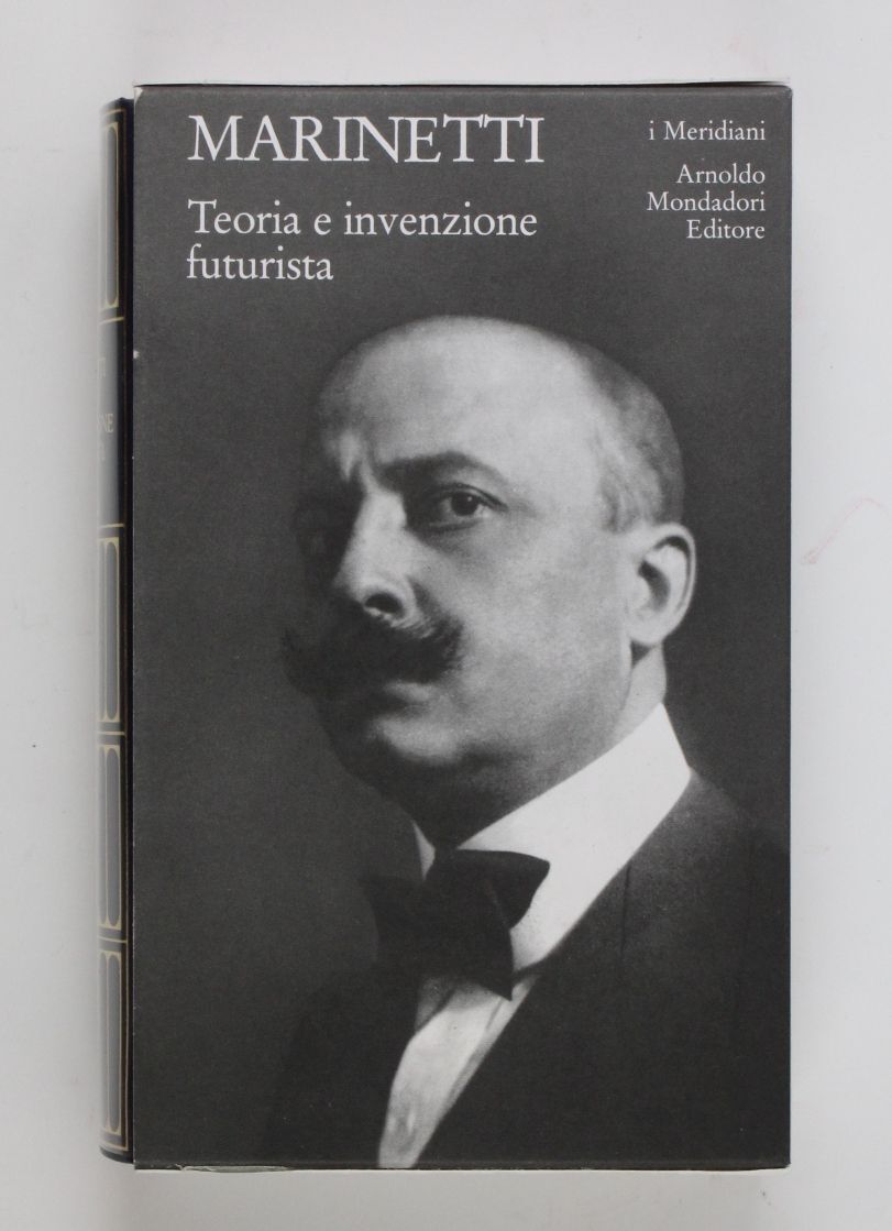 Teoria e invenzione futurista Marinetti, Filippo Tommaso:
