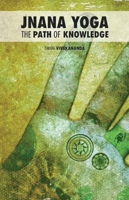 Jnana Yoga: The Path of Buch CreateSpace Independent Publishing Platform