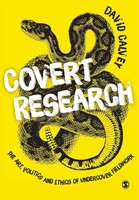 Covert Research The Art, Politics And Ethics Of Undercover Fieldwork Calvey Buch