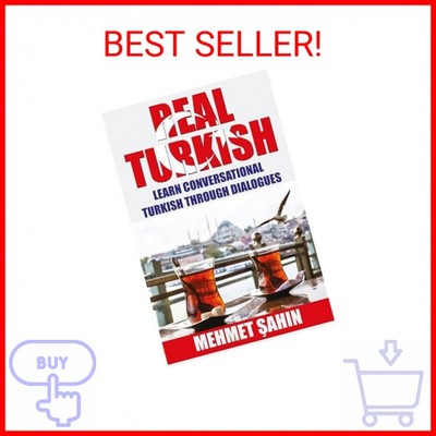 Real Turkish: Learn Conversational Turkish Through Dialogues (Real Language) Pap