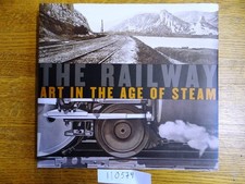 The Railway: Art in the Age of Steam by Kennedy