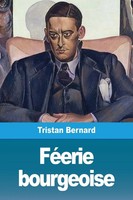 Tristan Bernard | FéErie Bourgeoise | Taschenbuch | FranzöSisch (2019)