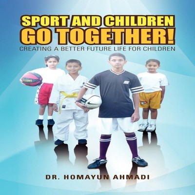 SPORT AND CHILDREN GO TOGETHER! CREATING A BETTER FUTURE LIFE FOR