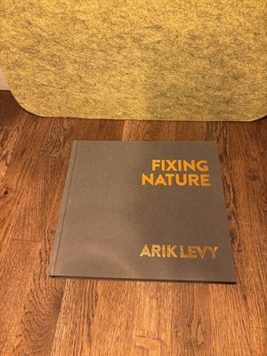 Fixing Nature Arik Levy by Arik Levy Studio Paris 2016 1st Edition hardcover art