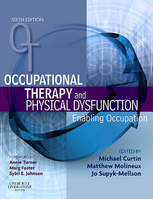 OCCUPATIONAL THERAPY & PHYSICAL DYSFUNCTION - ENABLING OCCUPATION - 6th Ed VGC