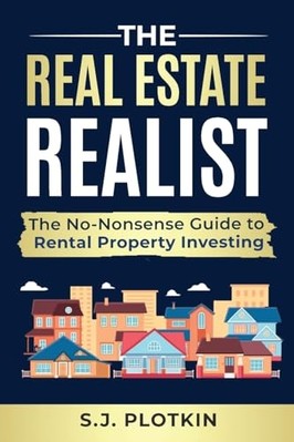 Real Estate Realist -  NEW S. J. Plotkin 2024