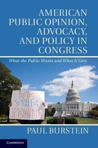 American Public Opinion, Advocacy, and Policy in Congress Burstein Paperback