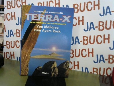 Terra-X. Expeditionen ins Unbekannte. Von Mallorca zum Ayers Rock. Kirchner, Got