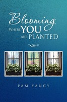 Pam Yancy | Blooming Where You Are Planted | Taschenbuch | Englisch (2011)