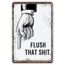 Funny Bathroom Signs Flush That Toilet Washroom Decor Metal Tin 12 x 8 Inches
