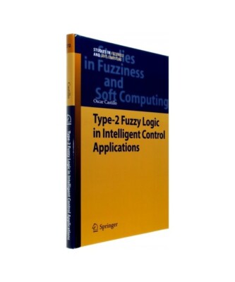 Type-2 Fuzzy Logic in Intelligent Control Applications, Oscar Castillo