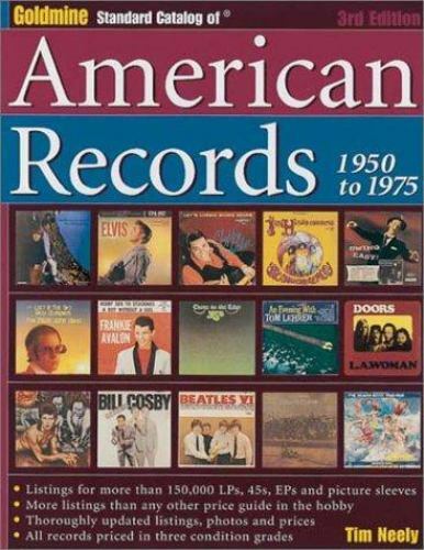 Goldmine Standard Catalog of American Records, 1950-1975 by Neely, Tim