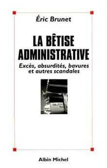 Betise Administrative (La) von Eric Brunet | Buch | Zustand gut