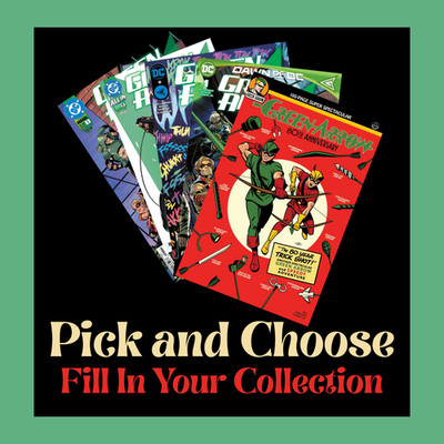 GREEN ARROW   PICK & CHOOSE   VOLUME PRICING   FILL IN YOUR COLLECTION