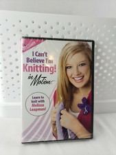 I CAN'T BELIEVE I'M KNITTING IN MOTION BEGINNER DVD, 2007 , NEW  SEALED, RARE 