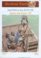 Osprey/delPrado-Medieval Warfare-Asia-Siege Weapons-Machines-612-1300 AD-Guide!