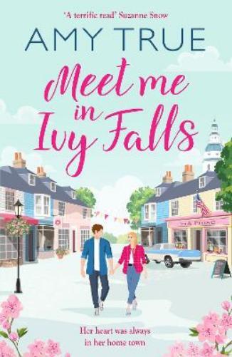 Amy True Meet Me in Ivy Falls (Tascabile) Ivy Falls