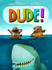 Dude! - Hardcover By Reynolds, Aaron - GOOD
