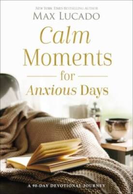 Calm Moments for Anxious Days: A 90-Day Devotional Journey - VERY GOOD