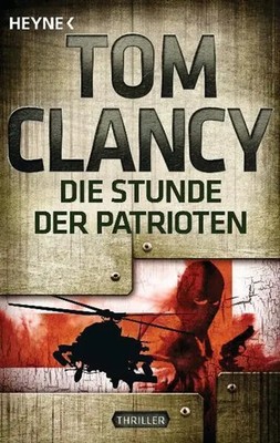 Die Stunde der Patrioten | Tom Clancy | Ein Jack Ryan Roman | Taschenbuch | 2012