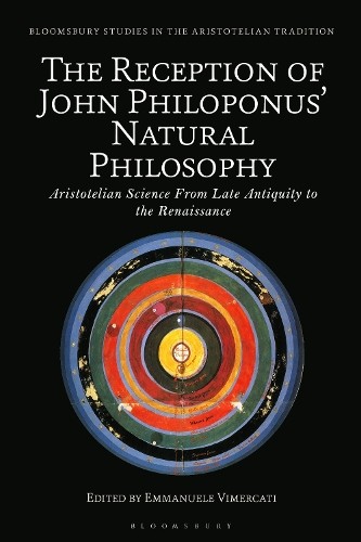 The Reception of John Philoponus Natural Philosophy by Emman... - 9781350416314