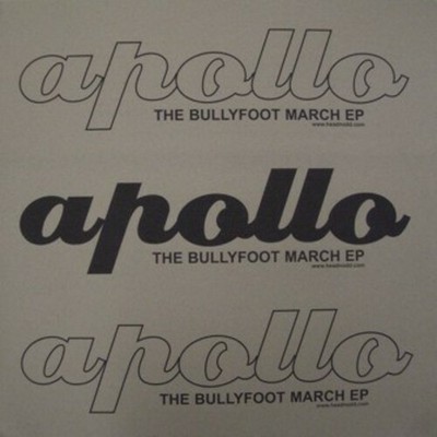 Apollo - The Bullyfoot March EP - UK 12'' Vinyl - 2003 - Headnodd