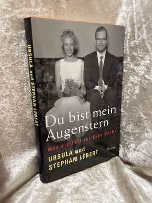 Du bist mein Augenstern: Was die Zeit aus Ehen macht Was die Zeit aus Ehen macht