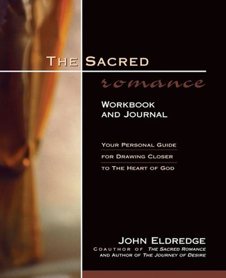 John Eldredge | The Sacred Romance Workbook and Journal | Taschenbuch | Englisch