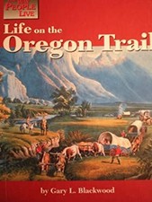Life on the Oregon Trail Hardcover Gary L. Blackwood