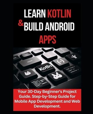 Maxwell Williams Learn Kotlin & Build Android Apps (Taschenbuch) (US IMPORT)