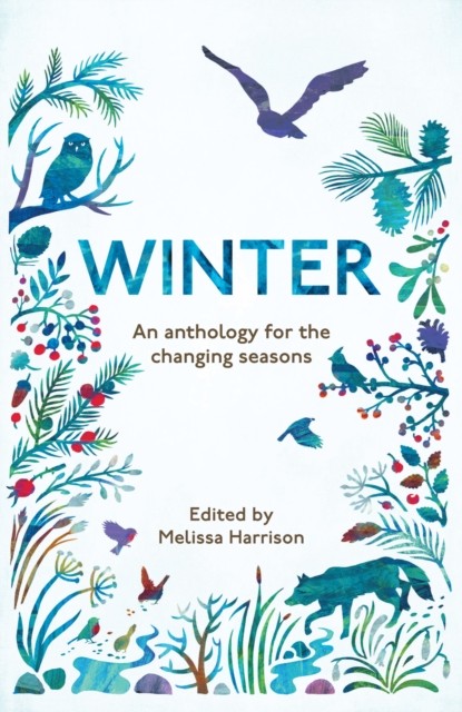 Winter: An Anthology for the Changing Seasons-Melissa Harrison,The Wildlife Tru - Image 6
