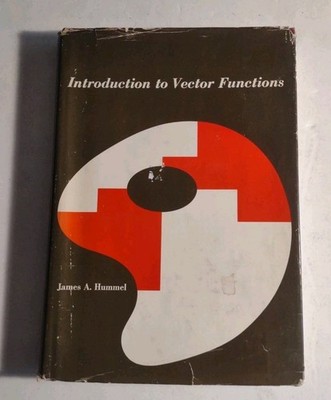 INTRODUCTION TO VECTOR FUNCTIONS By James Hummel - Hardcover Book.
