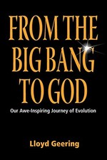 FROM THE BIG BANG TO GOD By Lloyd Geering **BRAND NEW**