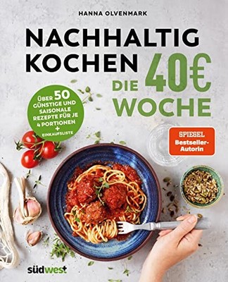 Hanna Olvenmark Nachhaltig Kochen: die 40 -Woche: Über 50 (Hardback) (UK IMPORT)