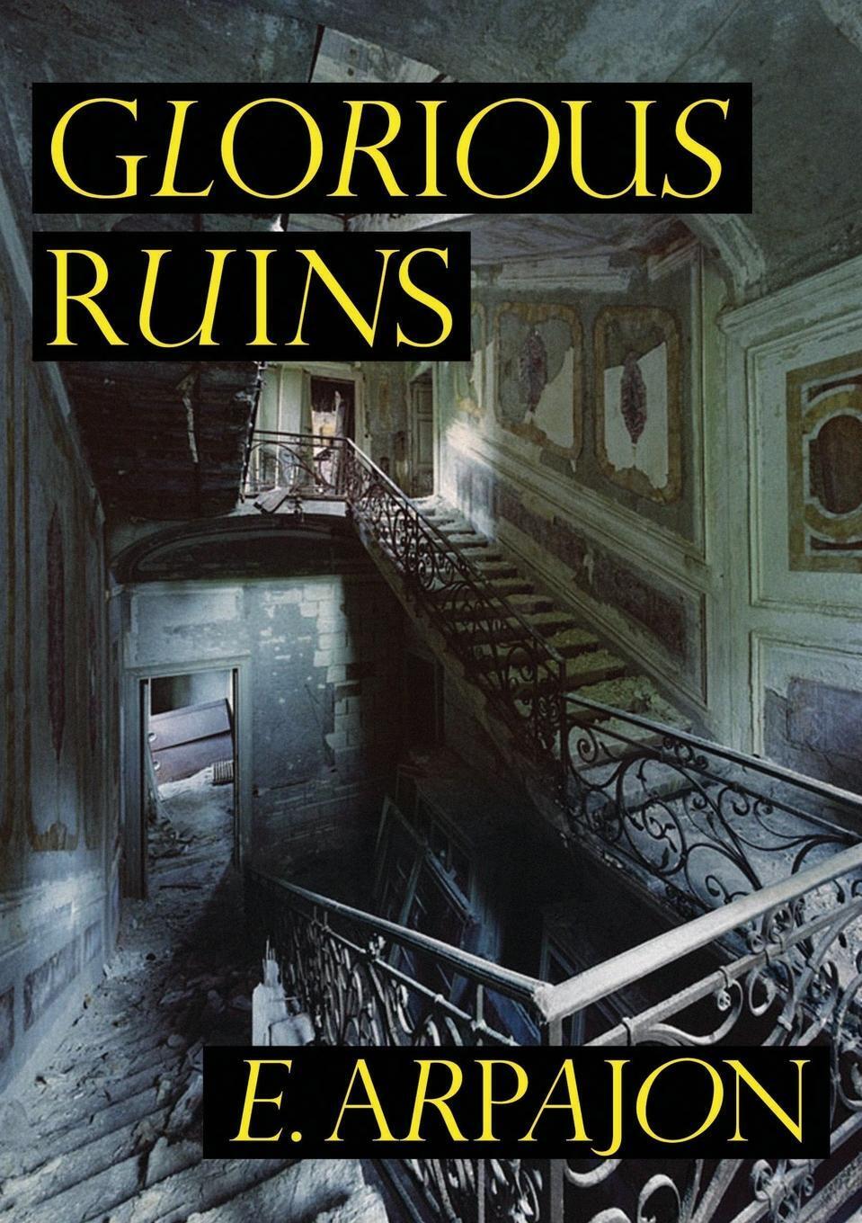 Thumbnail - E. Arpajon | Glorious Ruins | Taschenbuch | Englisch (2018) |