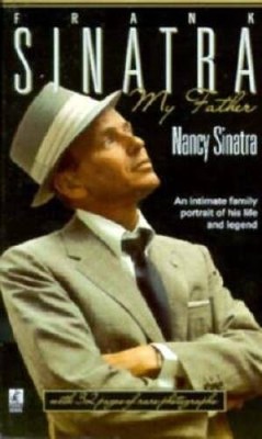 FRANK SINATRA: MY FATHER - Mass Market Paperback By Sinatra, Nancy - ACCEPTABLE