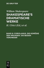 Coriolanus. Die Komdie Der Irrungen. Die Beiden Veroneser: Aus: [Dramatische Wer