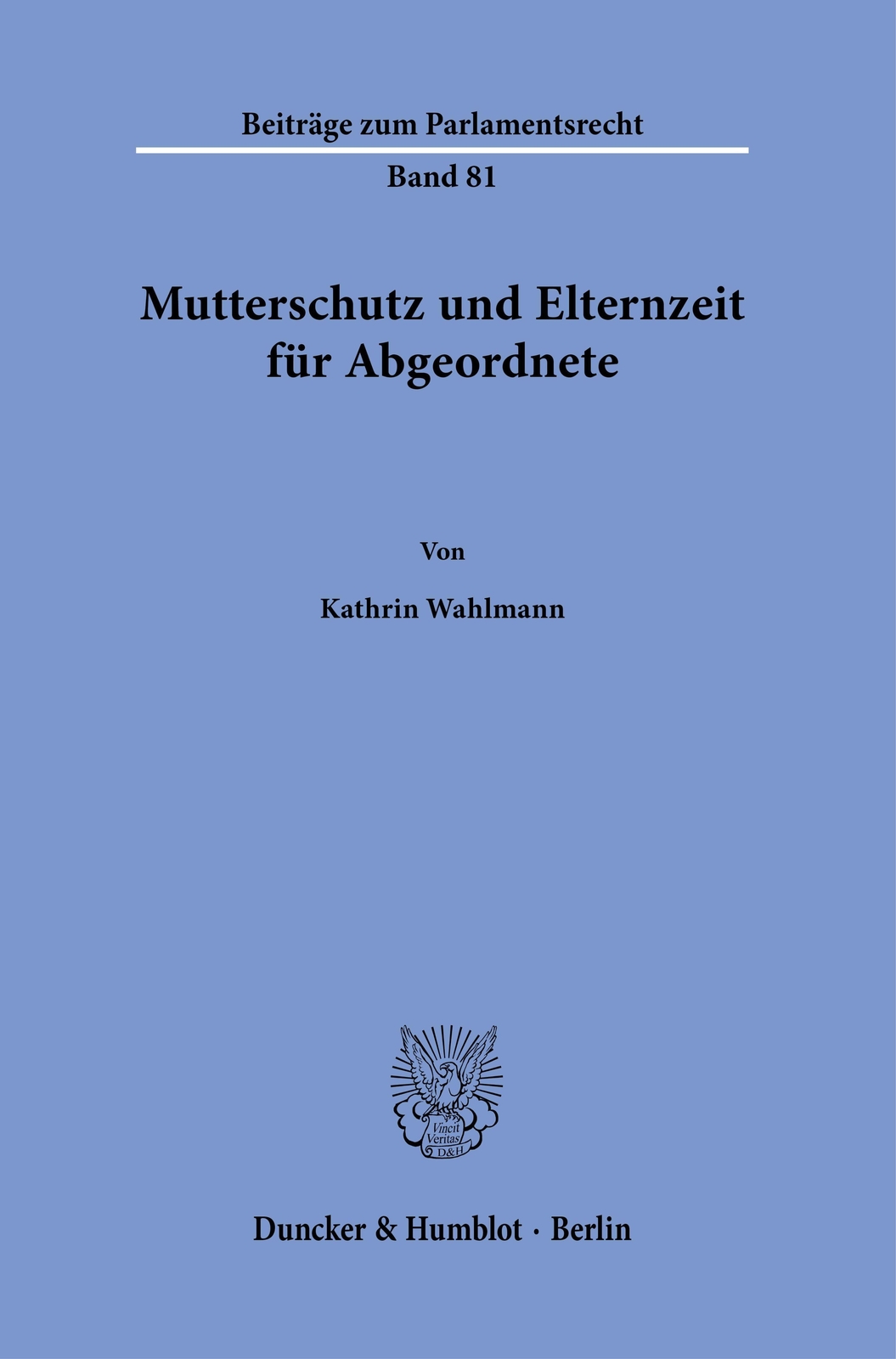 Mutterschutz Und Elternzeit Für Abgeordnete Kathrin Wahlmann Buch 437